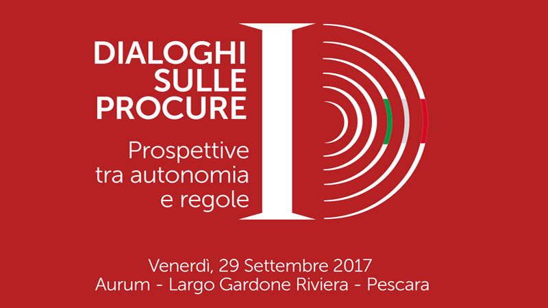 Dialoghi sulle procure - Prospettive tra autonomia e regole