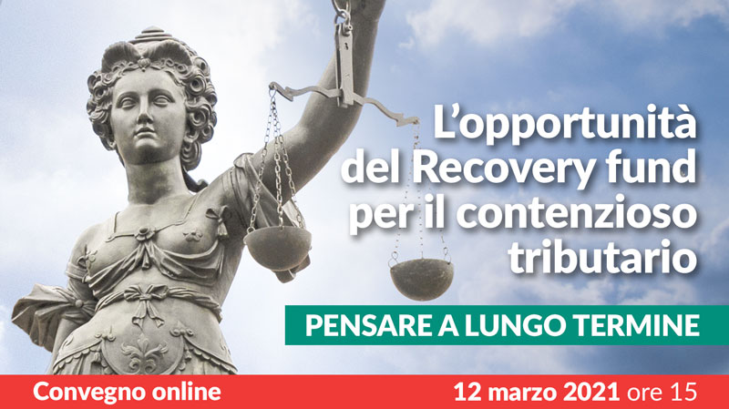 L’opportunità del Recovery fund per il contenzioso tributario