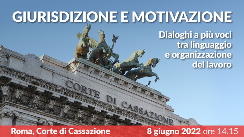 Giurisdizione e Motivazione. Dialoghi a più voci tra linguaggio e organizzazione del lavoro