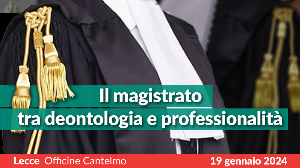 Il magistrato tra deontologia e professionalità