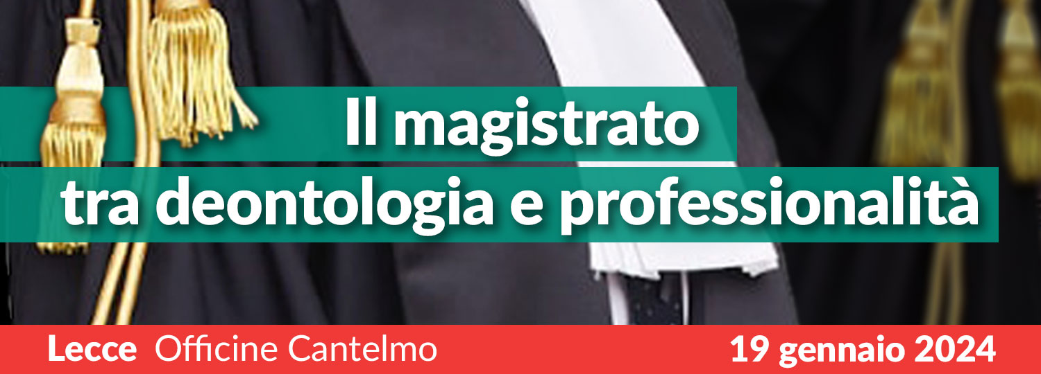 Il magistrato tra deontologia e professionalità